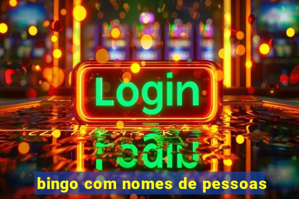 bingo com nomes de pessoas